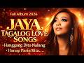 Jaya Full Album 2026💖Masasakit na Kanta Para sa heart-broken 😭Hanggang Dito Nalang,...