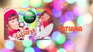 Tatiana - Mamacita, Dónde Está Santa Claus Remasterizado 2021 Audio