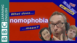 What does 'nomophobia' mean