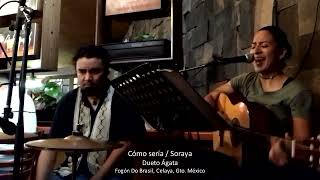 Cómo sería - Soraya (Cover) / Dueto Ágata - Emely Rivera y Alonso Luna