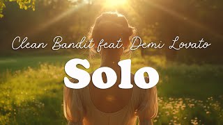 Clean Bandit - Solo feat. Demi Lovato (Lyrics)