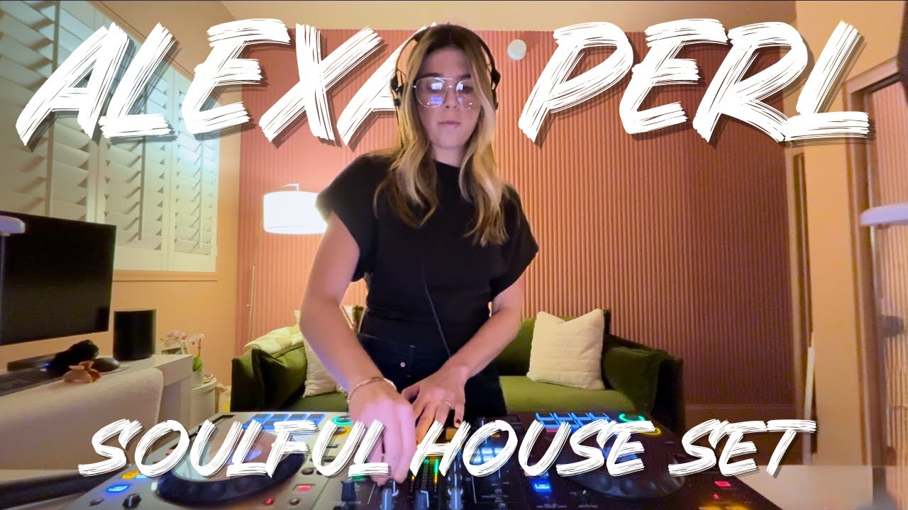 ALEXA PERL- Soulful House Set - YouTube