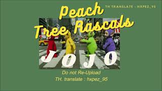 [Thaisub|แปลเพลง] JOJO - Peach Tree Rascals