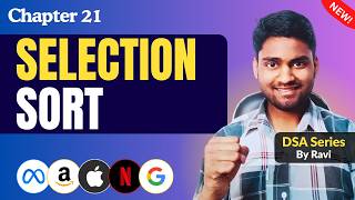 Lecture 21: Selection Sort | DSA Series By Ravi Kumar