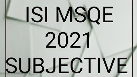 ISI MSQE SUBJECTIVE SOLUTIONS MATHEMATICAL QUES 01 WITH EXPLANATION
