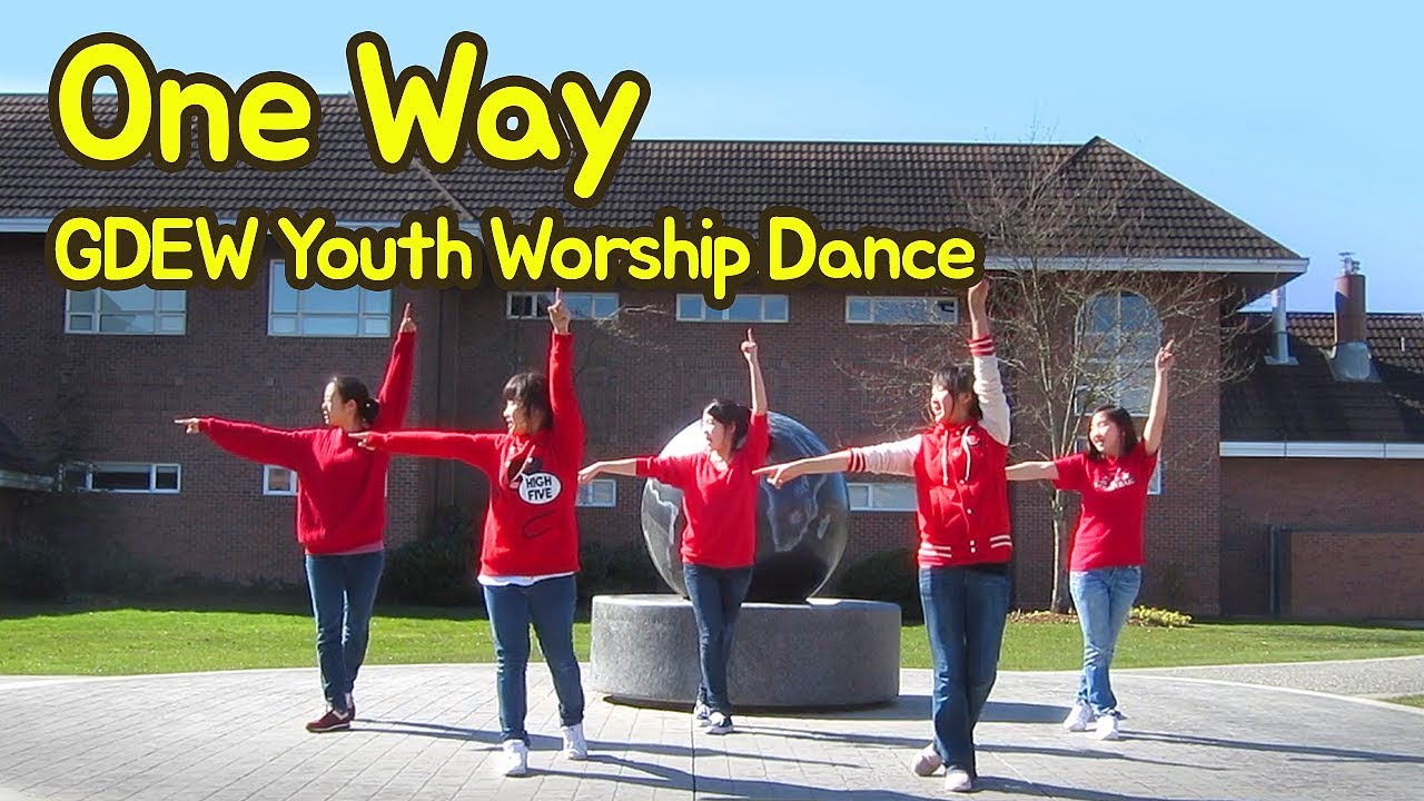 One Way Dance Version 2012 GDEW Youth Worship Dance YouTube