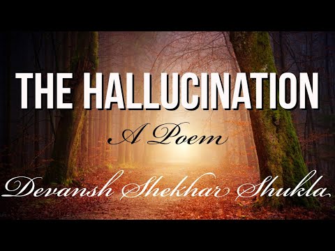 The Hallucination | Devansh Shekhar Shukla | Poem | TSB Worldwide - YouTube