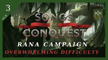 Rana Campaign (Overwhelming Difficulty) | Mission 2 (Part 2/3) | Songs of Conquest | EP3