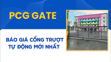 Báo Giá Cổng Trượt Tự Động Mới Nhất | PCG Gate