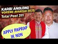 Karbi Anglong Akimi Voreng Avarsai 2025-26//Kado Kave Pen 311 Post Vacancies Do//Apply Paprap Ik Non