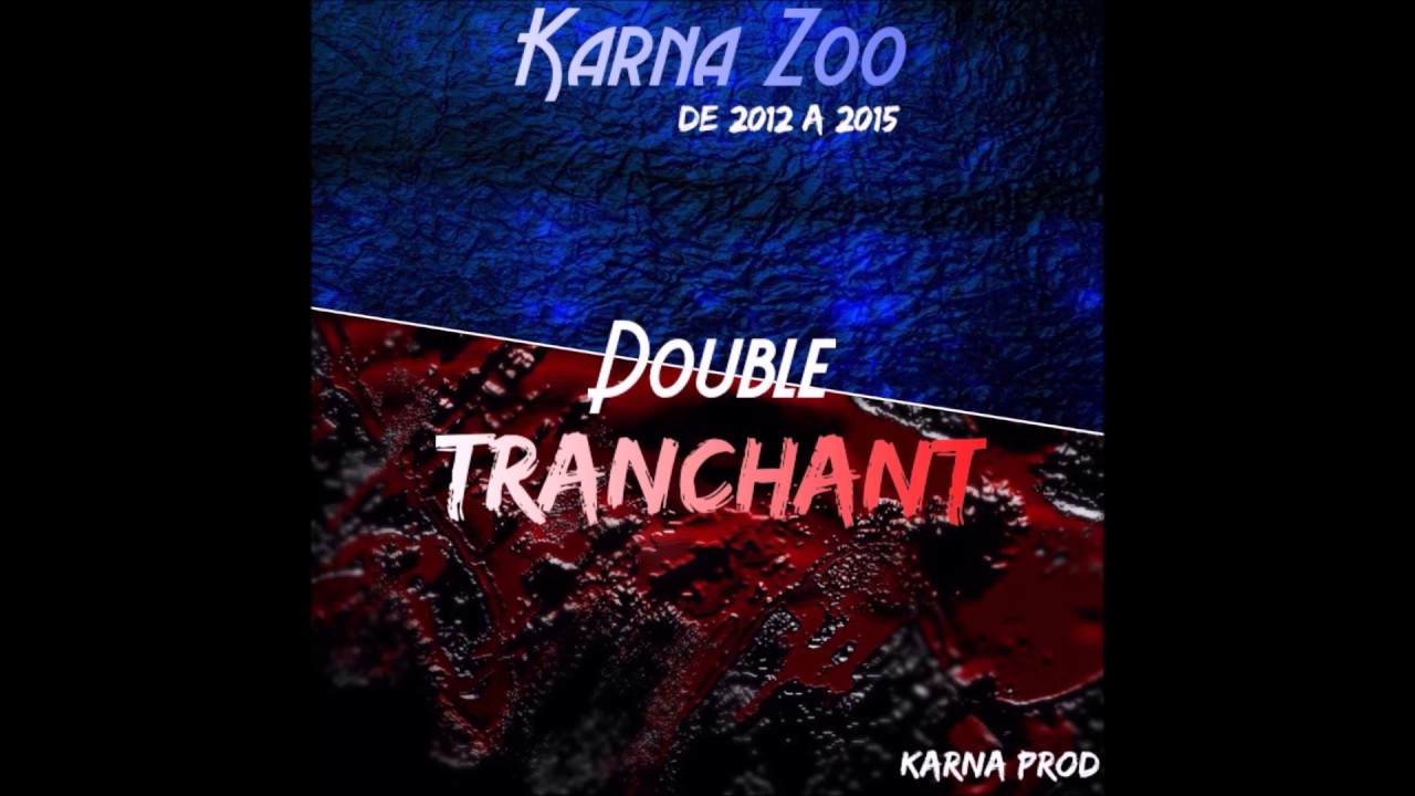 08 Karna Zoo   A Fond Feat Doumassacre Double Tranchant 2013 2015