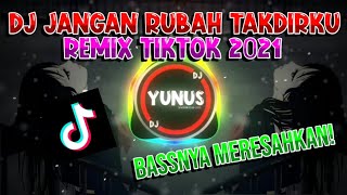 DJ JANGAN RUBAH TAKDIRKU REMIX TIKTOK 2021