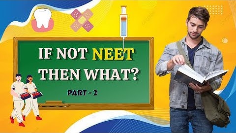 If not NEET then what? Part-2 | Courses you must know.