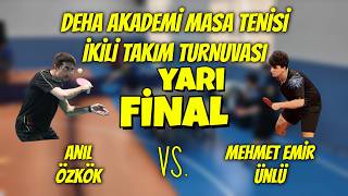 Yarı FİNAL | Anıl Özkök - Mehmet Emir Ünlü | Deha Akademi M.T. İkili Takım