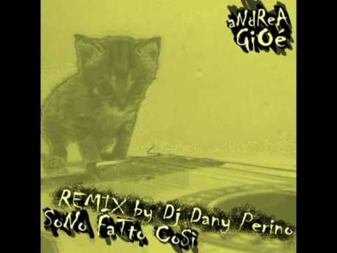 Andrea Gio - Sono fatto cos (Remix by Dj Dany Peri...