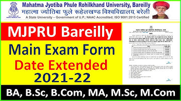 MJPRU BAREILLY MAAIN EXAM FORM DATE EXTENDED 2022 || BA, B.SC, B.COM, MA, M.SC, M.COM ALL YEAR 2022