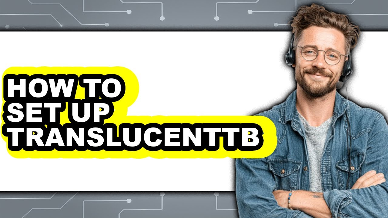 Translucenttb Examples How to Set Up Translucenttb (easy Method) - YouTube