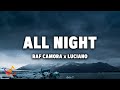 RAF CAMORA x LUCIANO - ALL NIGHT [Lyrics]