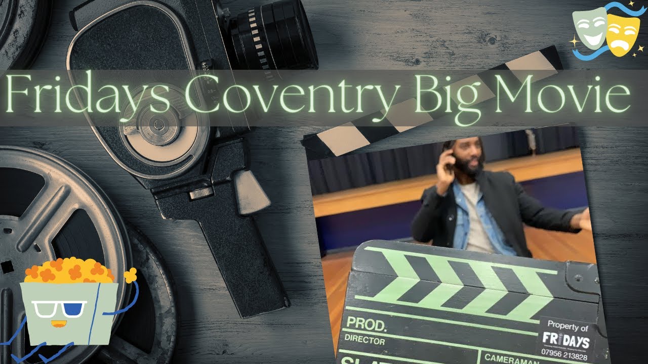 Fridays Coventry Big Movie