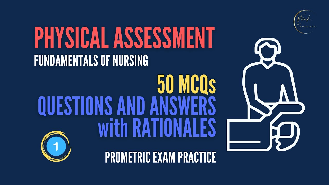 Physical Assessment I Prometric I 50 Questions and Answers with Rationales I Fundamental  of Nursing