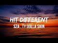 SZA - Hit Different (Lyrics) ft. Ty Dolla $ign