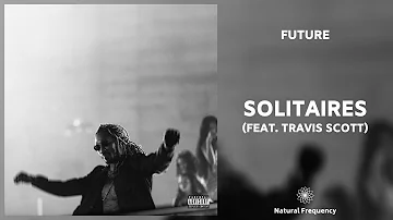 Future - Solitaires ft. Travis Scott (432Hz)