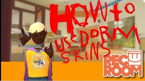 rec room - how to use a dorm room skin