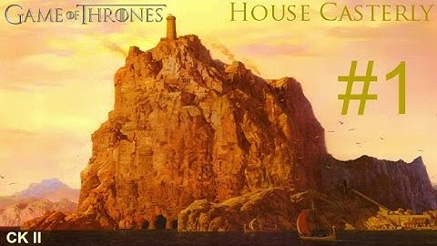 CK2 - Game of Thrones - House Casterly #1