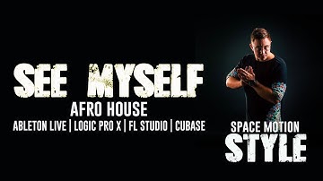 See Myself - Afro House Template for Ableton Live, Logic ProX, FL Studio and Cubase
