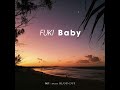 FUKI - Baby [official audio]