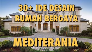 30  IDE DESAIN RUMAH BERGAYA MEDITERANIA