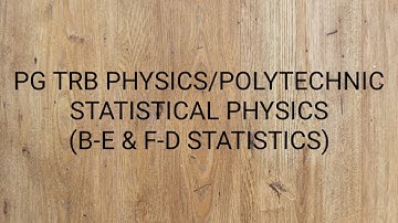 PG TRB PHYSICS/POLYTECHNIC  STATISTICAL PHYSICS                               (B-E & F-D STATISTICS)