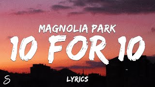 Magnolia Park - 10 For 10 (Lyrics)