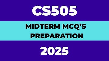 CS505 Midterm MCQ