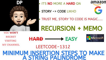 Minimum Insertion Steps to Make a String Palindrome | Recur+Memo | GOOGLE | Leetcode-1312 🧑🏻‍💻