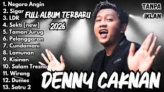Full Album Denny Caknan Terpopuler Paling Dicari 2026 Viral (Tanpa iklan)