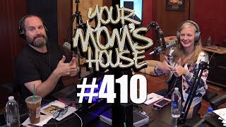 Your Mom's House Podcast - Ep. 410