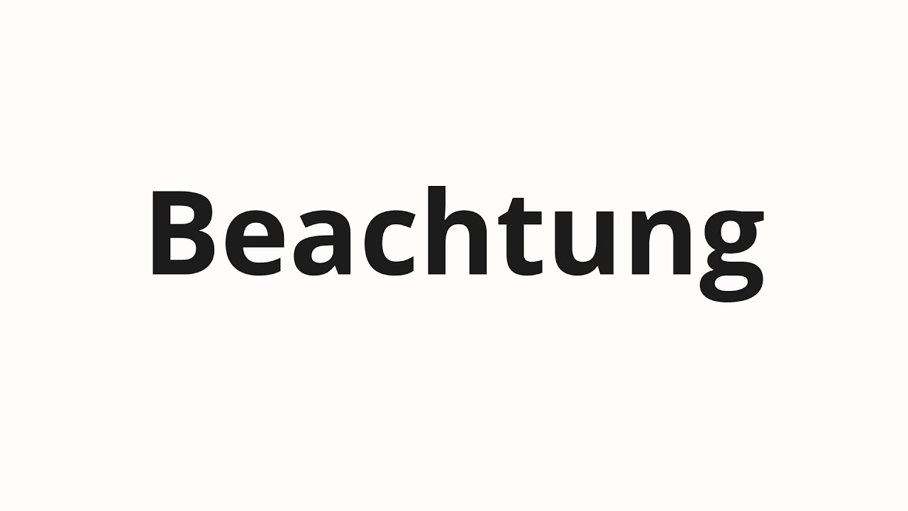 Как произносить Beachtung