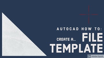AutoCAD HOW TO: Create a FILE TEMPLATE