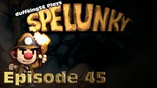 duffking56 Plays: Spelunky - Episode 45: Construction