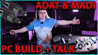 MADI Vs ADAT - What's the difference; A Long Lecture / Build