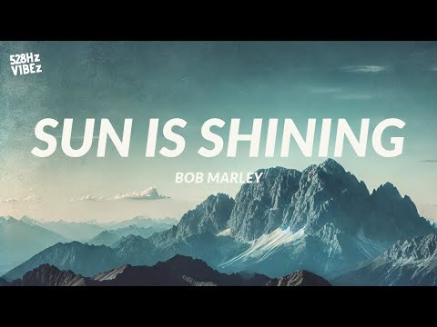 Bob Marley - Sun Is Shining (Lyrics) (528Hz) - YouTube