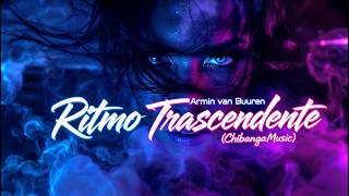Armin Van Buuren  Ritmo Trascendente chibanga  Trance Mix