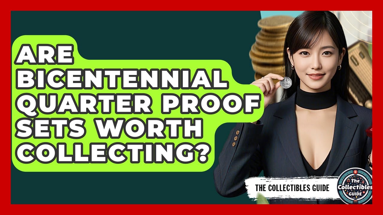 Are Bicentennial Quarter Proof Sets Worth Collecting? - The Collectibles Guide