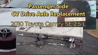 2010 Toyota Camry 2.5 - 2AR-FE - Passenger Side CV Drive Axle Replacement - U760E Transmission