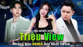 Cô Phòng, Hoa Nở Bên Đường Remix - Hồ Quang Hiếu x Quang Đăng Trần x DJ Trang Moon Remix Cực Cháy