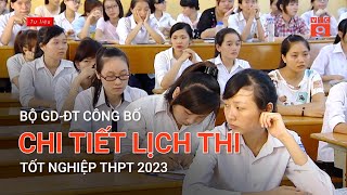 BỘ GD-ĐT CÔNG BỐ CHI TIẾT LỊCH THI TỐT NGHIỆP THPT 2023 | VTC9