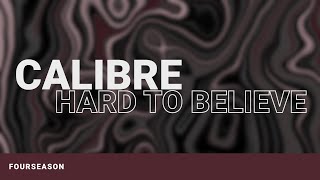 Calibre - Hard To Believe