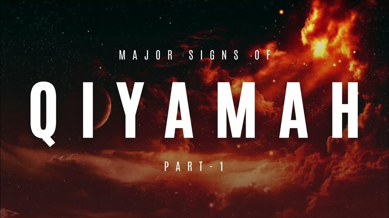 Major Signs of Qiyamah Part 1 YouTube