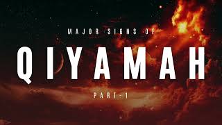 Major Signs of Qiyamah - Part 1